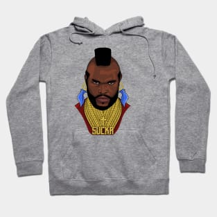 Mr T sucka Hoodie